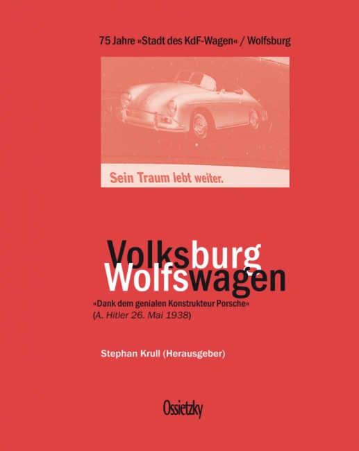 75 Jahre »Stadt des KdF-Wagen« / Wolfsburg (Stephan Krull (Hg.))